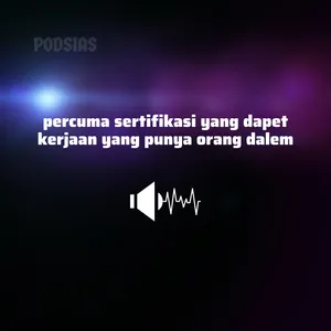 Eps.29 percuma sertifikasi yang dapet kerjaan yang punya orang dalem cover art