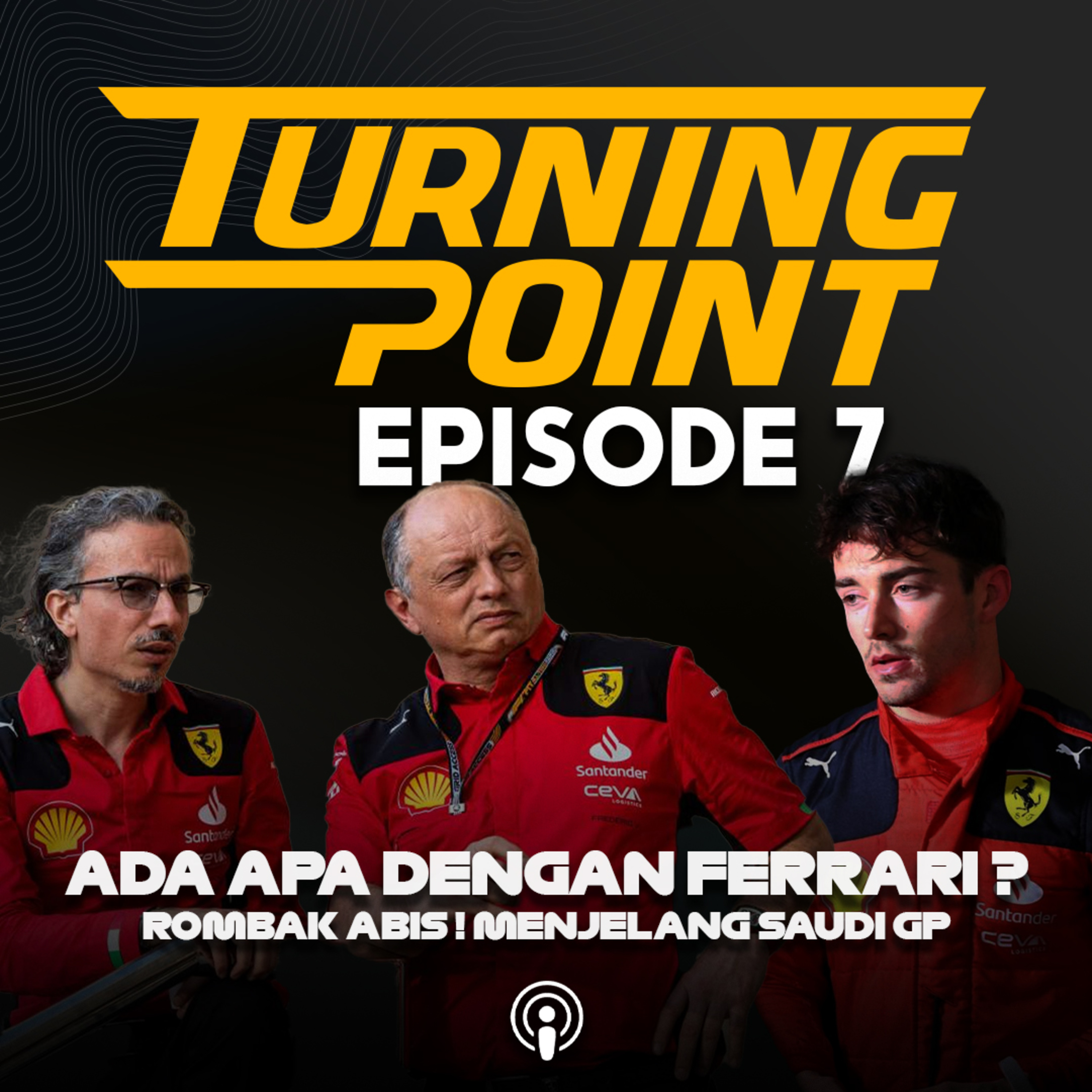 Ferrari Lagi Panas Menuju Saudi GP! | Turning Point Episode 7 cover art