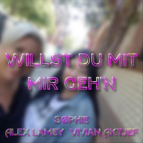 Willst du mit mir geh'n ft. Alex Lamey & Vivian Aktjef cover art