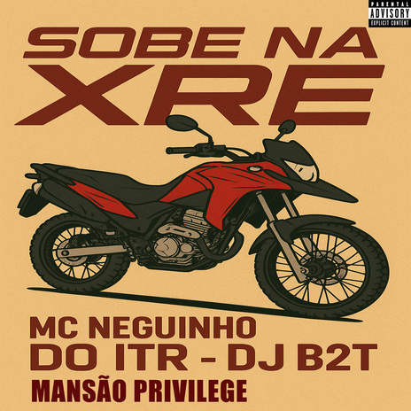 SOBE NA XRE ft. Mc Neguinho do ITR & Mansão Privilege cover art