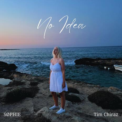 No Idea ft. Tim Chiraz