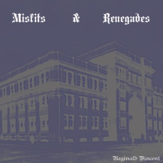 Misfits and Renegades