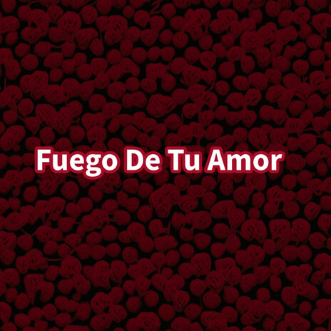 Fuego De Tu Amor cover art