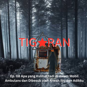 Ep. 08 | Apa yang Kulihat tadi di dalam Mobil Ambulans dan Dibesuk oleh Arwah Ibu dan Adikku cover art