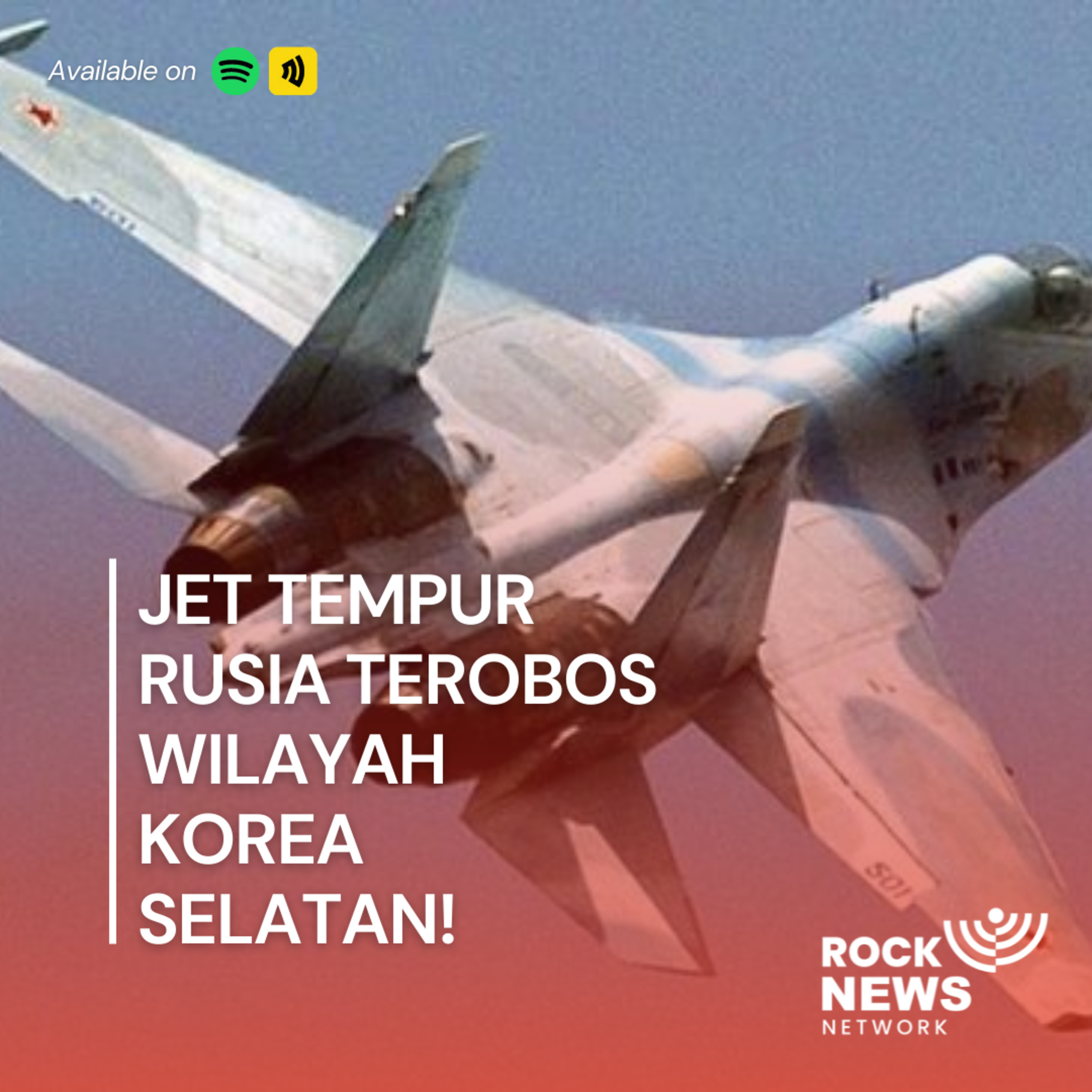 Eps 9 - Jet Tempur Rusia Terobos Wilayah Korea Selatan! cover art