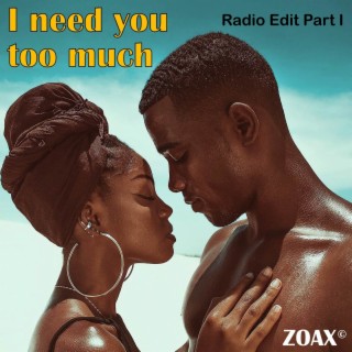 I Need You Too Much (Pt. I) cover art