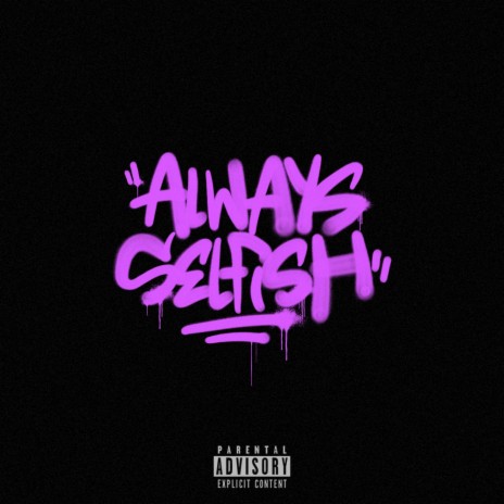 Always Selfish (feat. HMNINK, Keenan Back & Bennykaay) cover art