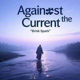 Against the Current