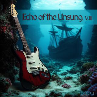 Echo of the Unsung, Vol. 3