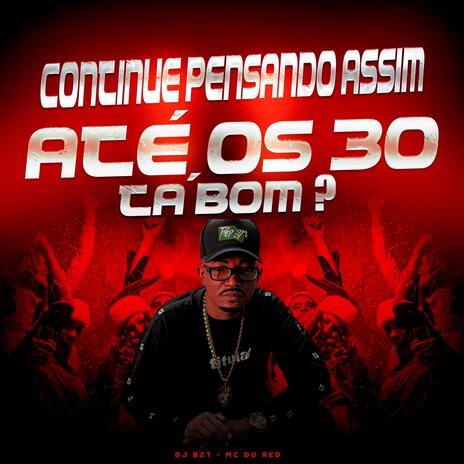 Continue Pensando assim até os 30 tá bom ? cover art