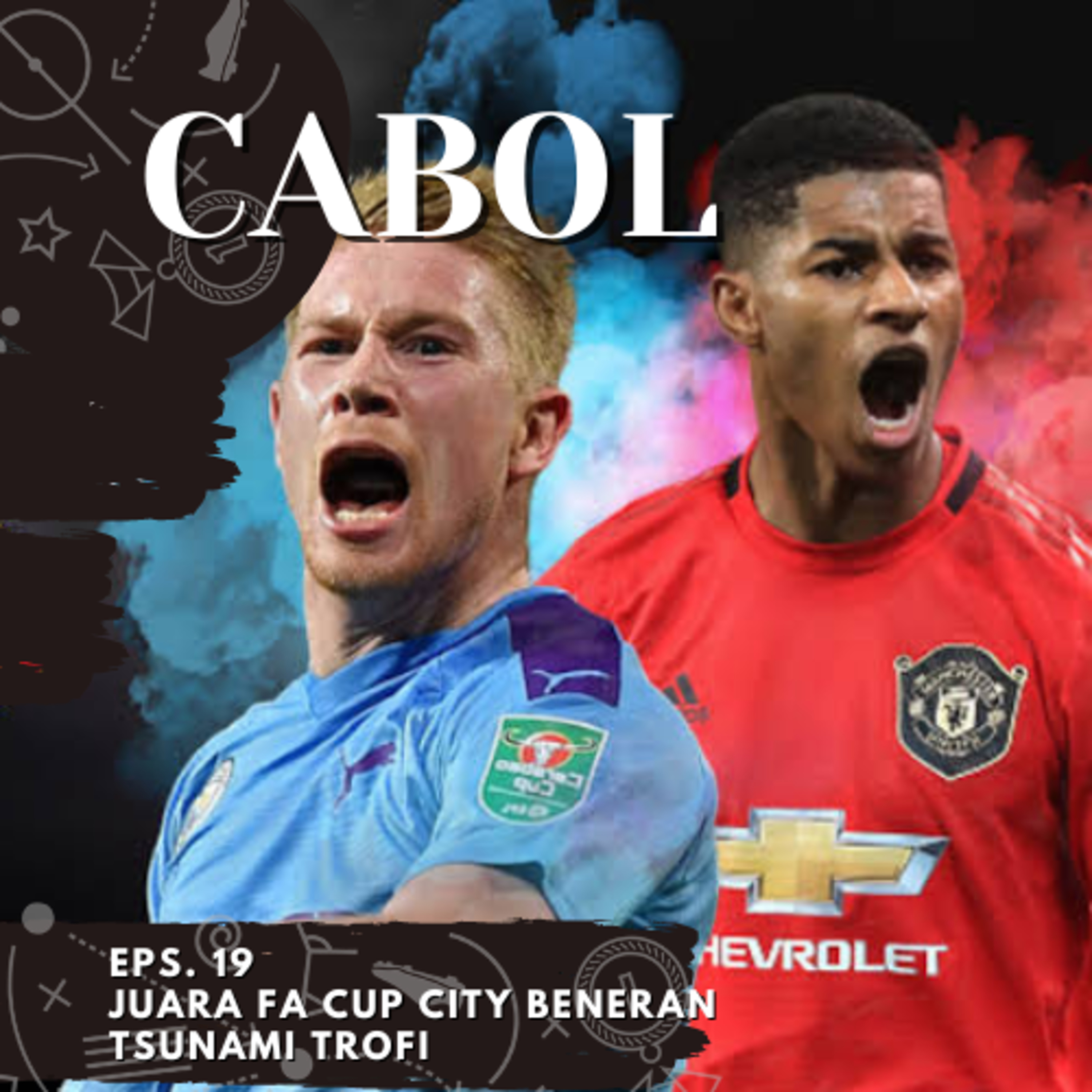 Eps. 19 | City Juara FA, MU Gagal Tsunami Trofi Dan Rating Pemain MU | CABOL cover art