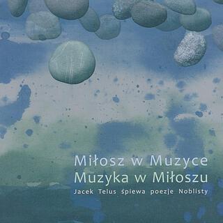 Miłosz W Muzyce, Muzyka W Miłoszu
