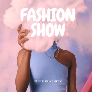FASHION SHOW