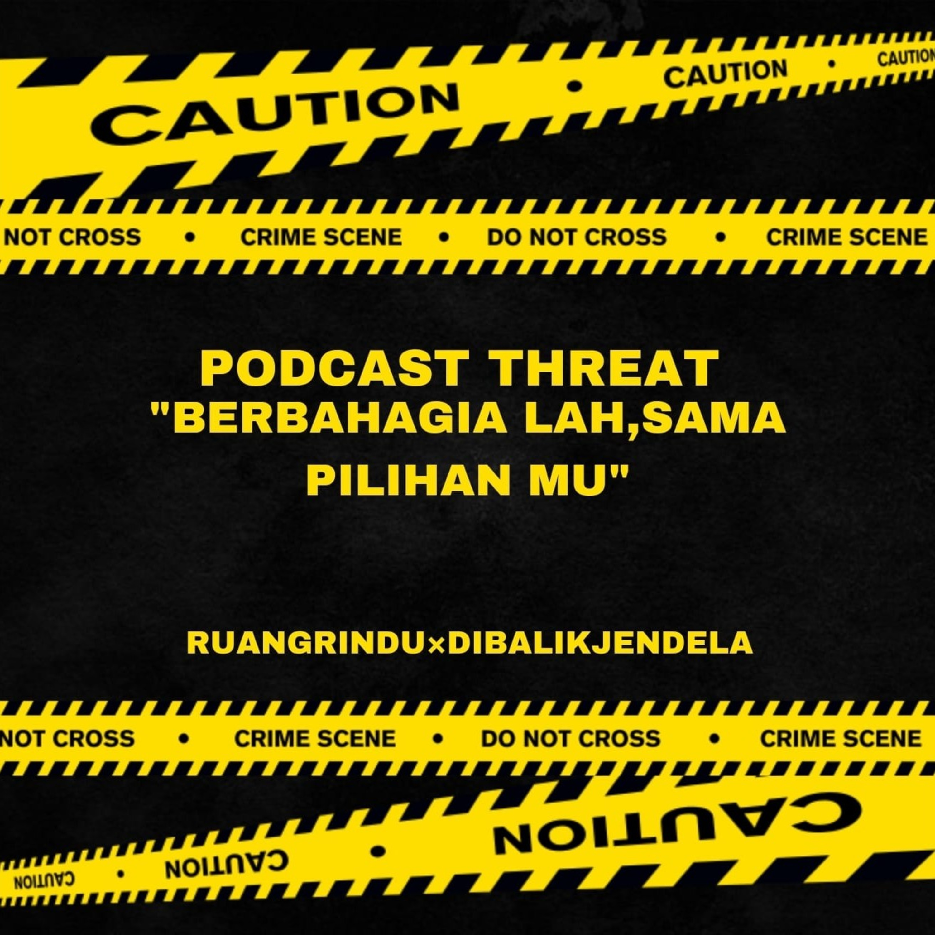 Podcast [ "Berbahagilah dengan pilihanmu" Threat Sajak RuangRindu×DibalikJendela] cover art