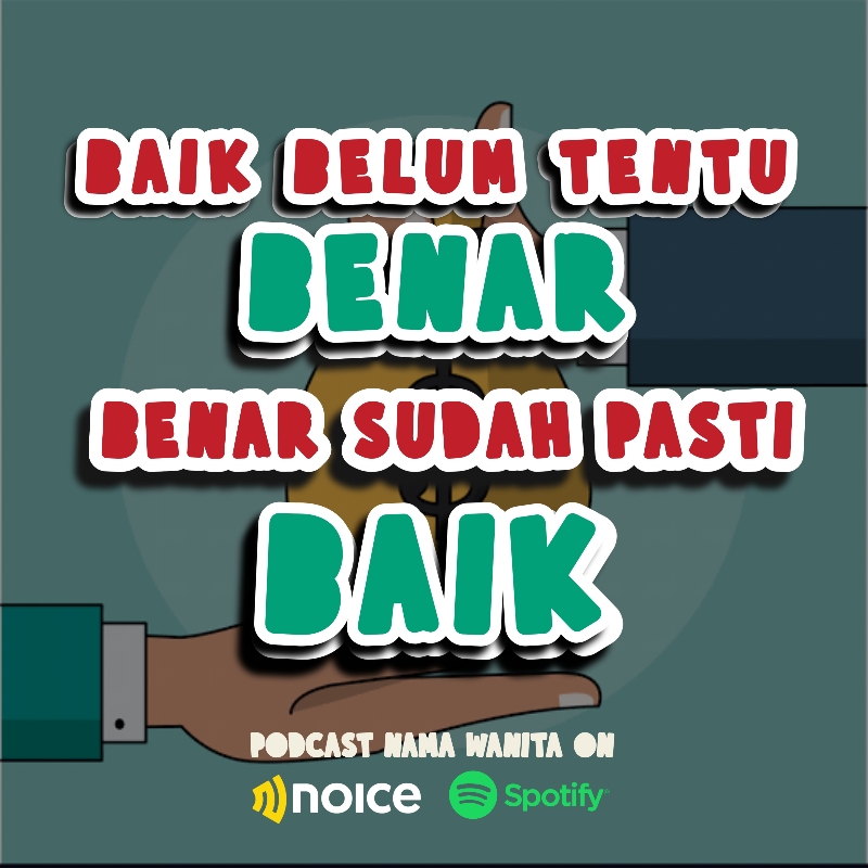 "Baik belum tentu benar, Benar sudah pasti baik" cover art