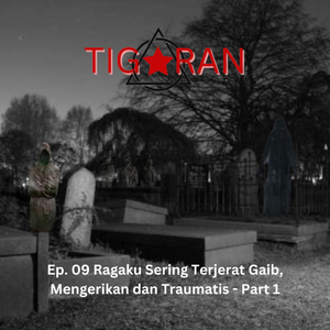 Ep. 09 | Ragaku Sering Terjerat Gaib, Mengerikan dan Traumatis - Part 1 cover art