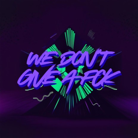 We Don't Give a Fck cover art
