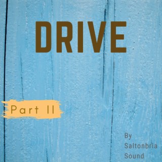 Drive - Pt. 2