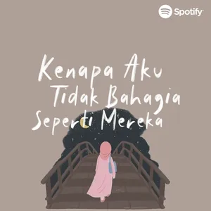 Kenapa Aku Tidak Bahagia Seperti Mereka? - Ustadz Hanan Attaki cover art