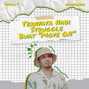 Ternyata Nabi Struggle Buat "Move On" | Season 6 Eps. 1 #LibatinAllah cover art