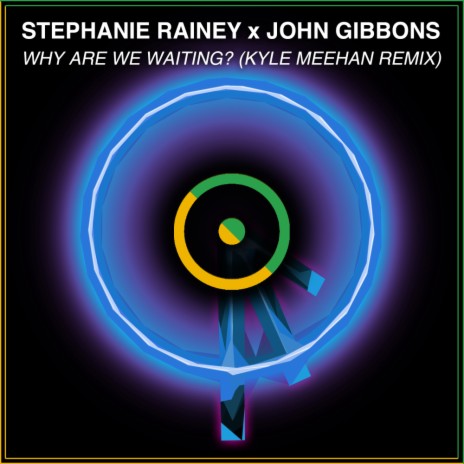Why Are We Waiting? (Kyle Meehan Remix (Radio Edit)) ft. John Gibbons & Kyle Meehan