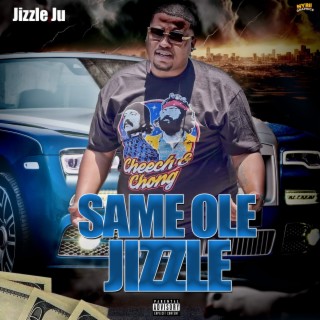 Same Ole Jizzle