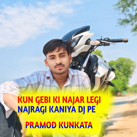 Kun Gebi Ki Najar Legi Najragi Kaniya Dj Pe cover art