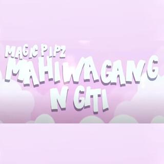 MAHIWAGANG NGITI ft. Magicpipz cover art
