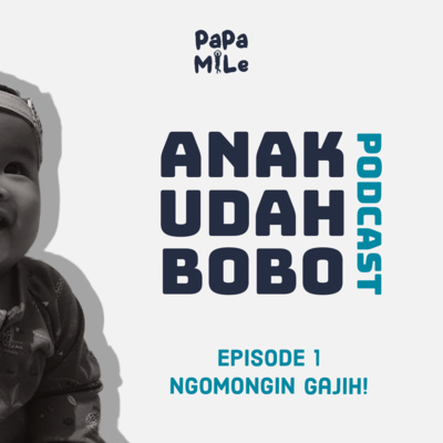 Seandainya Gaji Kita 100 Juta | ANAK UDAH BOBO PODCAST - Eps 1 cover art