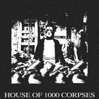 HOUSE OF 1000 CORPSES