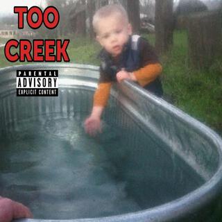 TOO CREEK