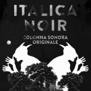Italica Noir (Colonna Sonora Originale)