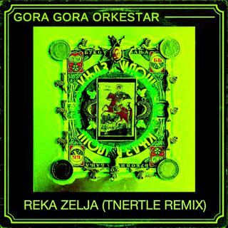 Reka Zelja (Remix) ft. Gora Gora Orkestar & Jordan Wax cover art