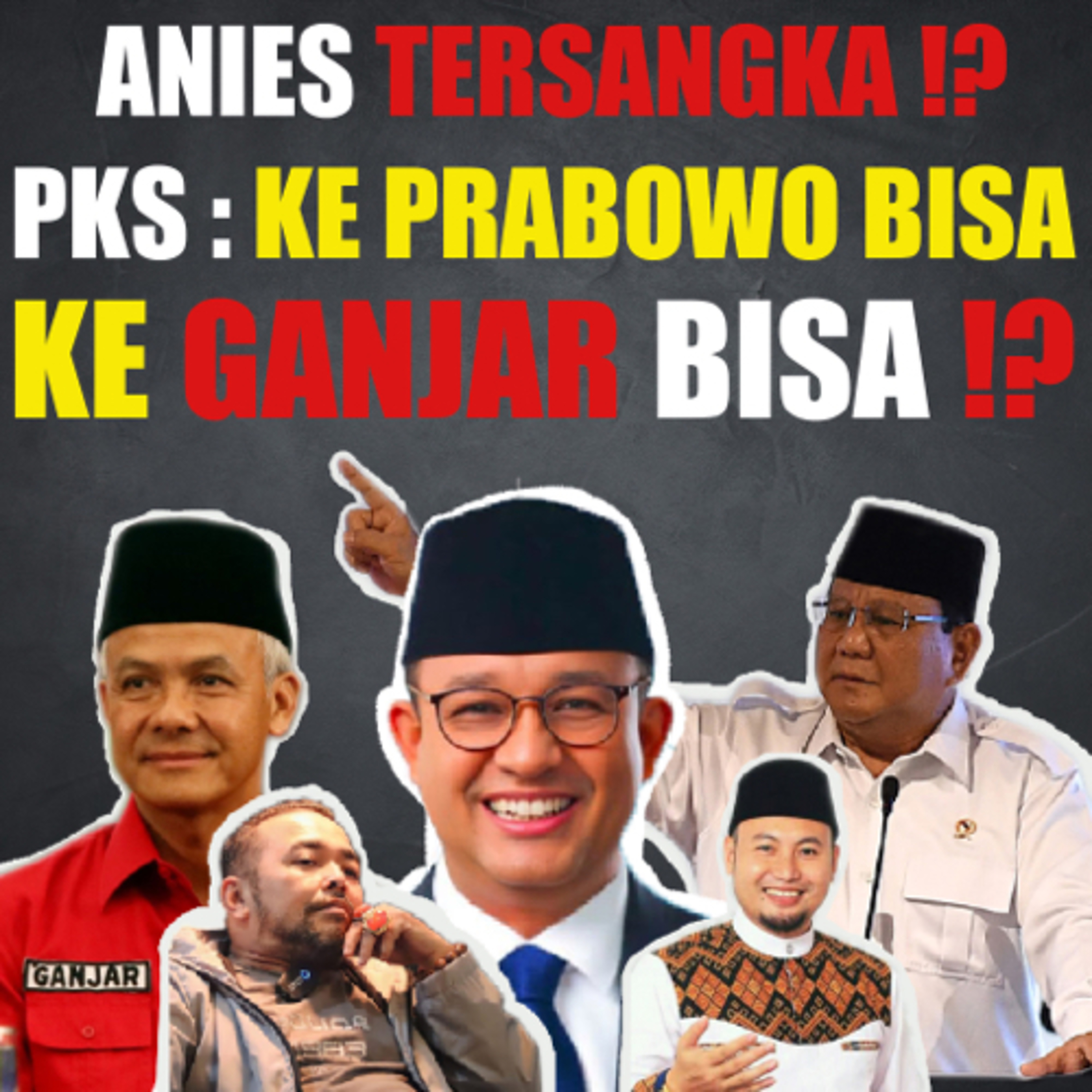 ANIES TERSANGKA⁉️ PKS : KE PRABOWO BISA, KE GANJAR BISA‼️ NAH LHO ⁉️ cover art