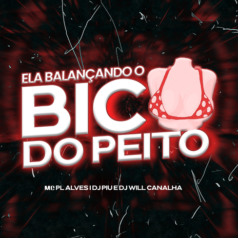 Ela Balançando o Bico do Peito ft. DJ Piu & MC PL ALVES cover art