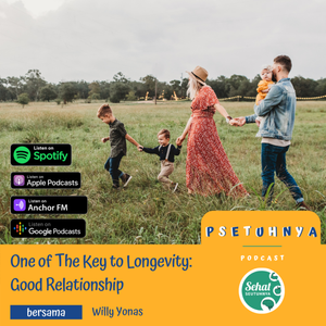 #20 - One of The Key to Longevity: Good Relationship