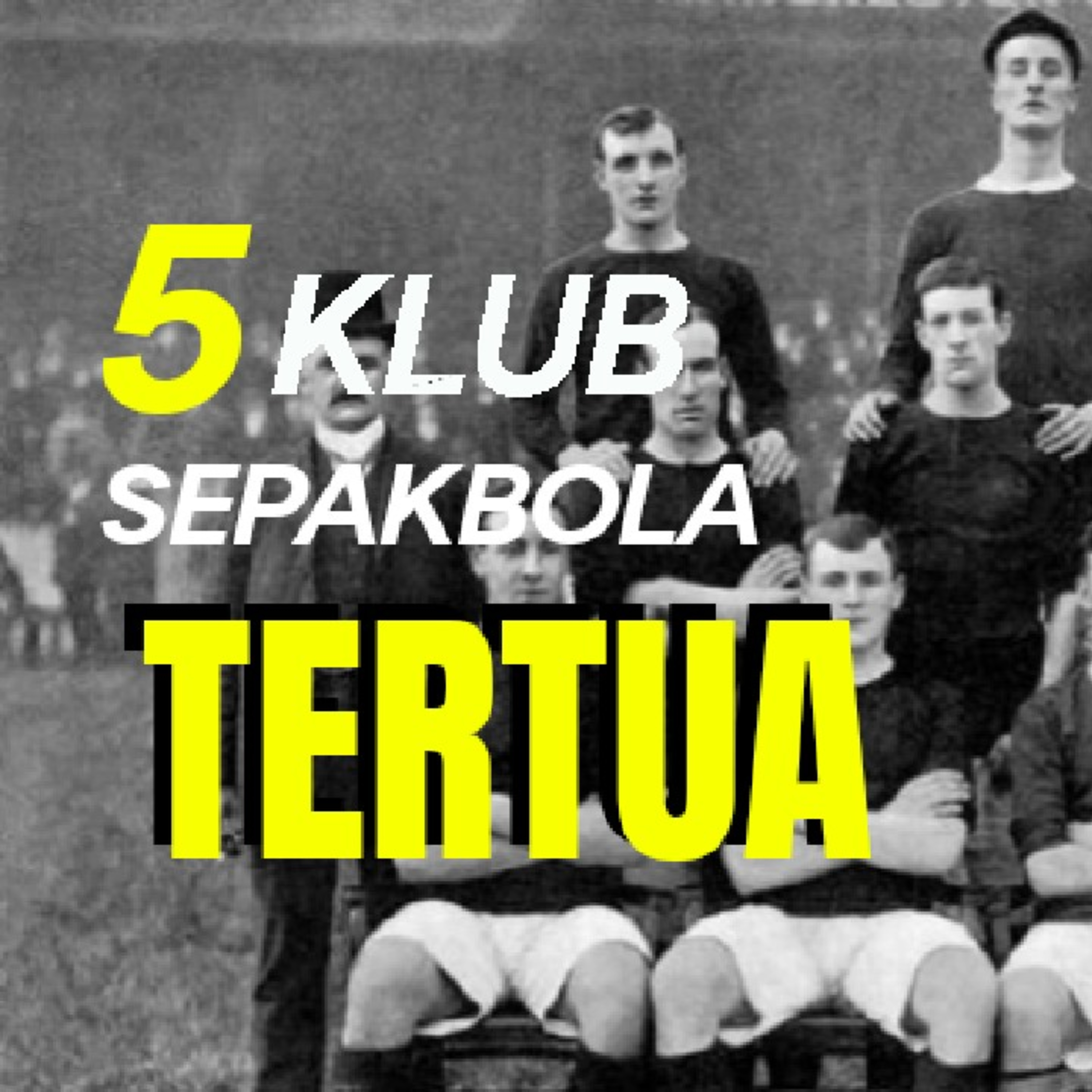 Eps.1 | 5 Klub Sepakbola Tertua Di Dunia | Lebih Dari 150 Tahun? cover art