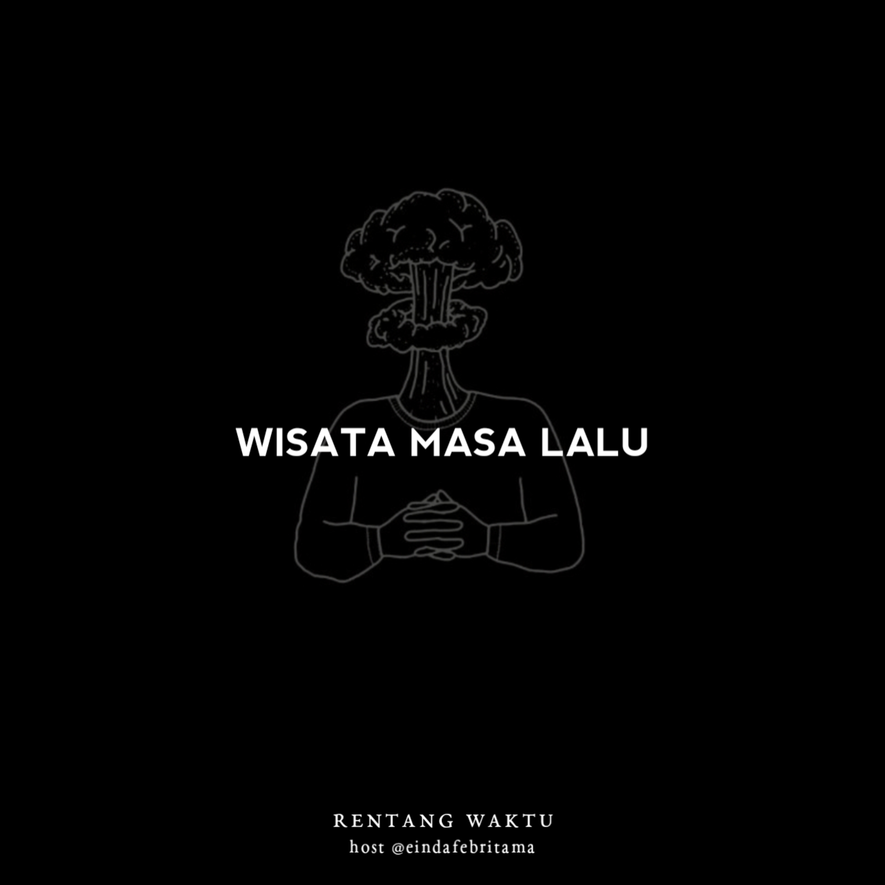 Eps. 025 : Wisata Masa Lalu