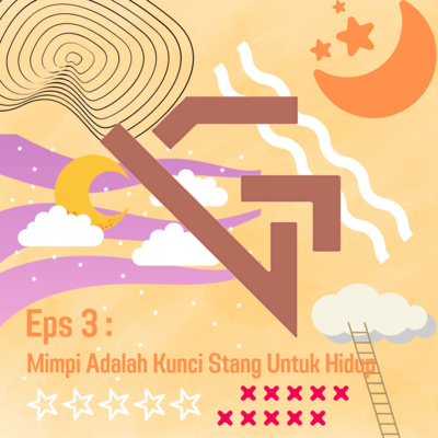 EPS 03 : Mimpi Adalah Kunci Stang Untuk Hidup cover art