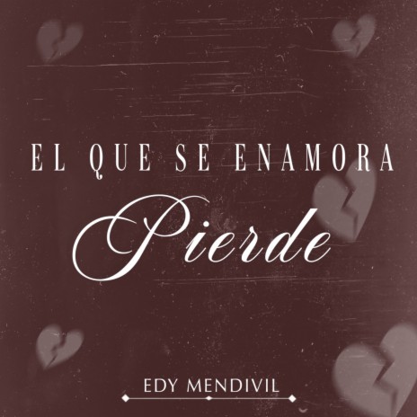 El Que Se Enamora Pierde cover art