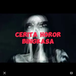 Cerita Horor Bingkasa