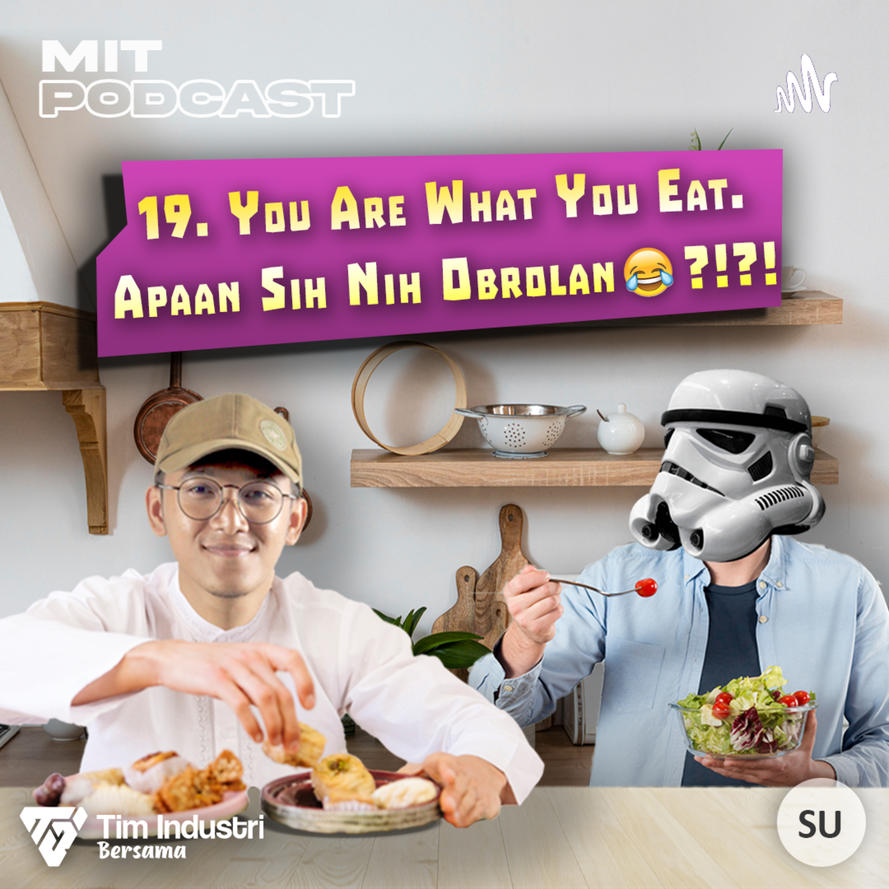 19. You Are What You Eat. Apa sih nih Obrolan 😂 ?!?! cover art
