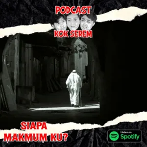 Eps 99. Kok Serem?: “Siapa Makmum Ku” cover art