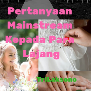 Pertanyaan Mainstream yang Pernah Kamu alami saat Jomblo cover art