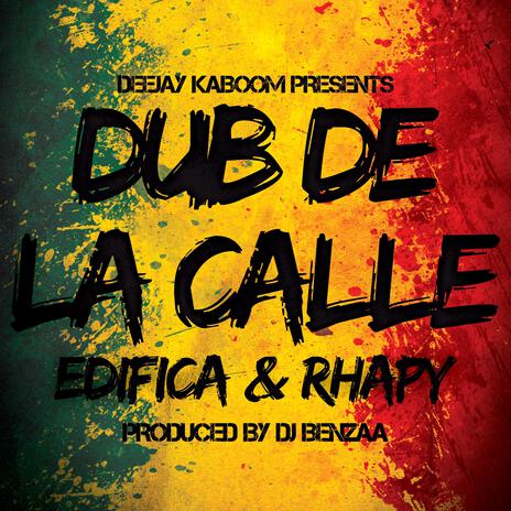 Dub de la Calle ft. Edifica, Rhapy & DJ Benzaa