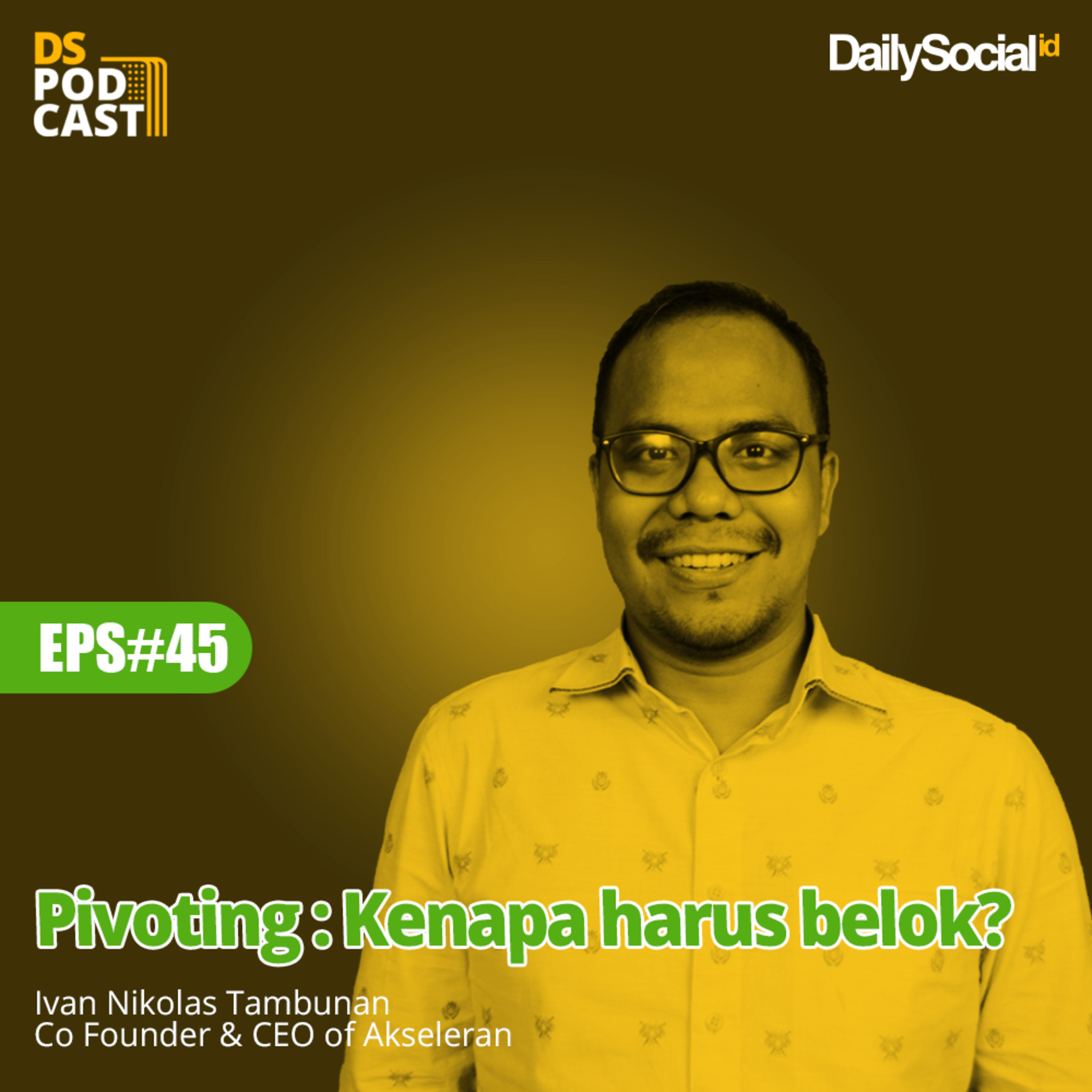 Episode 45 #Akseleran "Pivoting : Kenapa harus belok ?" cover art