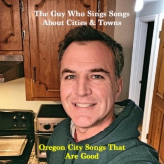 Oregon City Songs That Are Good