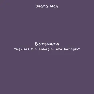 Bersuara: Ngeliat Dia Bahagia, Aku Bahagia cover art
