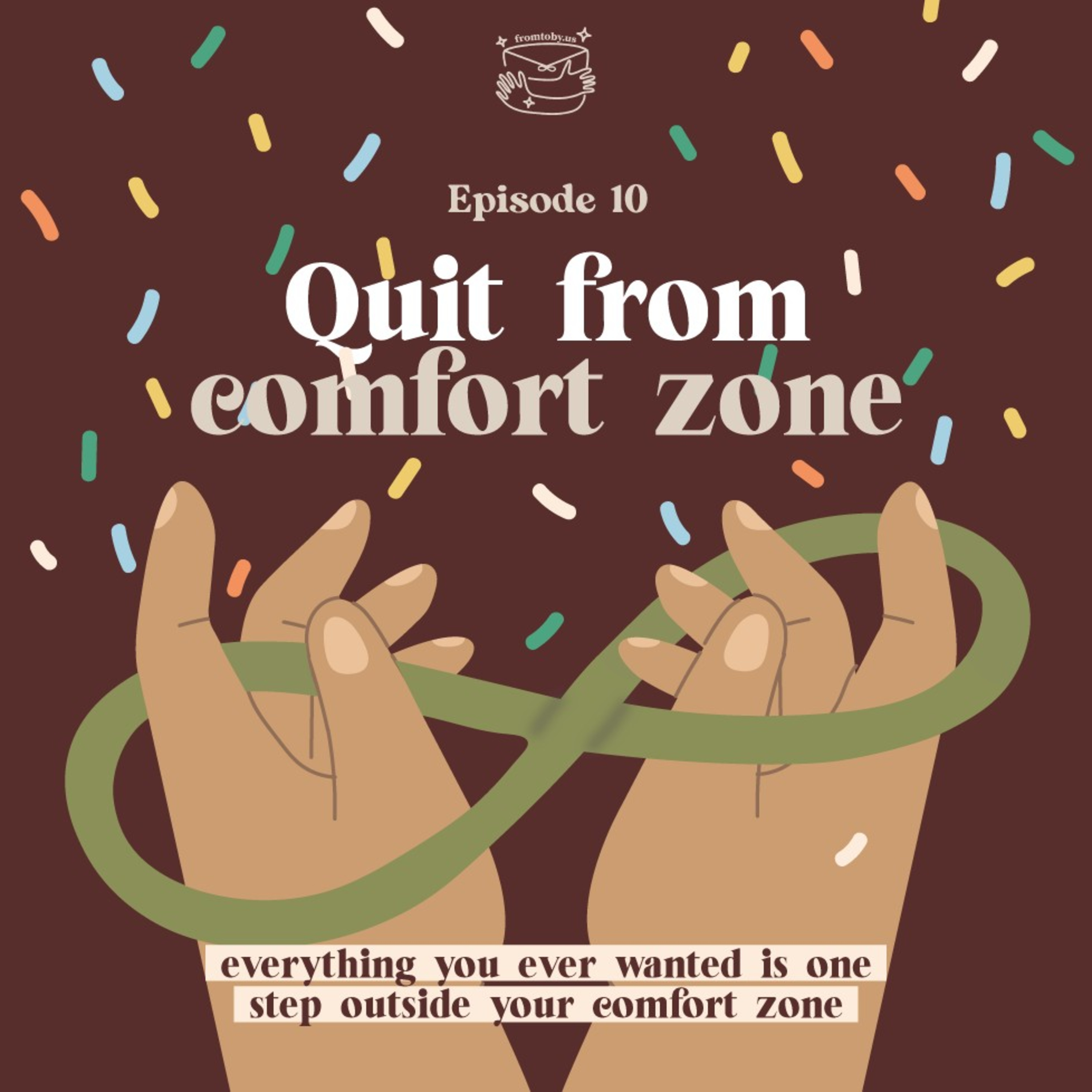 #10 Quit from Comfort Zone
