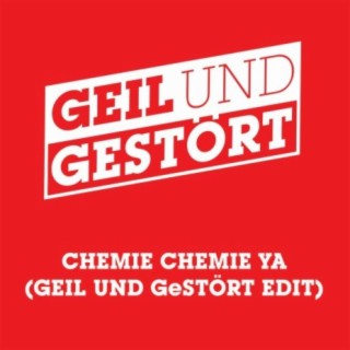 Chemie Chemie Ya (Geil und Gestört Edit) cover art